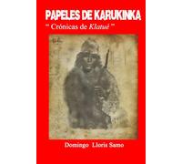 Papeles de Karukinka Crónicas de Klatué