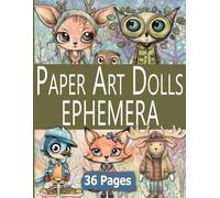 Paper Art Dolls Ephemera: Woodland Forest Animals for Collage Scenes, 36 Pages of Whimsical Anthropomorphic for Original Scrapbooking, Cut and Paste Embellishments
