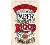 Kevin Hearne – Paper & Blood – Tome 2 de la série Ink & Sigil
