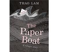 Paper Boat A Refugee Story by Thao Lam Thao Lam (Auteur)