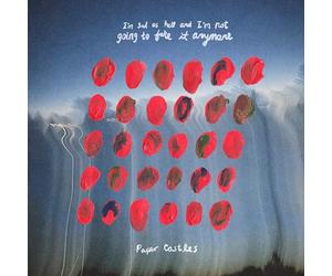 Paper Castles - I'M Sad As Hell and I'M Not Going to Fake It Anymo