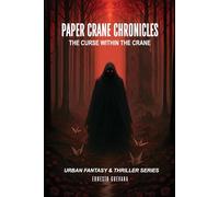 Paper Crane Chronicles: Urban Fantasy Thriller Series (The Curse Within The Crane) Science Fiction and Fantasy Book 1