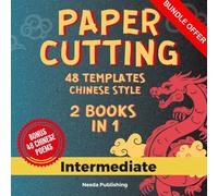 Paper Cutting Traditional Chinese Style for Intermediate: 2 Book in 1 with 48 Templates and 48 Poems