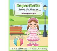 Paper Dolls Cut-out, Color & Dress-up A Fashion Activity Book for Girls Ages 4-7 | Vintage Style: Easy and Creative Papercraft & Coloring Fun for Kids - 9 Dolls & 240 Pieces