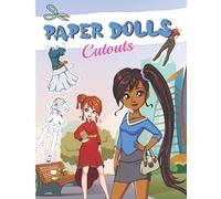 Paper Dolls Cutouts: Color, Cut And Play - Paper Doll For Girls Ages 8-12 - With Clothes