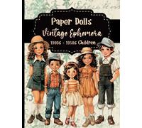 Paper Dolls Vintage Ephemera 1930s - 1950s Children: Glossy Paper Interior For Junk Journaling, Scrapbooking, and Papercraft Projects