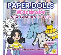 Paper Dolls Wardrobe; New Fashion Styles: Mix & Match Outfits Paper Dolls to Color Cut Out & Dress Up, Over 60 Fashion Styles & DIY Craft Fun.