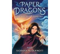 Paper Dragons #3 The Race to the Cloud Sea - Siobhan McDermott - Delacorte press - ebook (ePub) - Livre