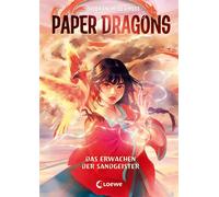 Paper Dragons (Band 2) - Das Erwachen der Sandgeister Mysteriöse Drachen, chinesische Legenden und gefährliche Geisterwesen erwarten dich! - Mitreißendes Fantasy-Abenteuer ab 10 Jahren - Siobhan McDer