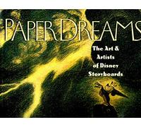 Paper Dreams: The Art & Artists of Disney Storyboards