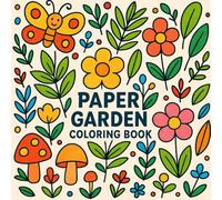 Paper Garden Coloring Book: The Paper Garden: Coloring Book for All