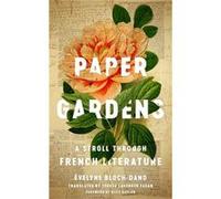 Paper Gardens by Evelyne BlochDano Evelyne BlochDano (Auteur)