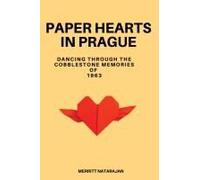 Paper Hearts In Prague: Dancing Through The Cobblestone Memories Of 1963