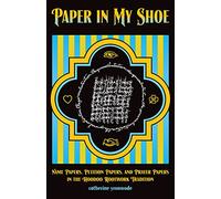 Paper in My Shoe: Name Papers, Petition Papers, and Prayer Papers in Hoodoo, Rootwork, and Conjure by catherine yronwode (2015-05-16)