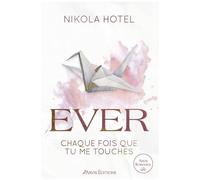 Paper Love - Tome 1 - Ever - Chaque Fois Que Tu Me Touches