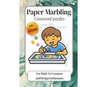 Paper Marbling Crossword Puzzles: For Fluid Art Creators and Design Enthusiasts | Creative Word Games Inspired by Color Pattern and Visual Design for the Whole Family