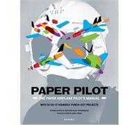 Paper Pilot: The Paper Airplane Pilot's Manual