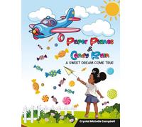 Paper Planes & Candy Rain: A Sweet Dream Come True | Ages 5-11 Read-Aloud Plus Early Independent Readers | Parents, Educators Book with Picture / Activity | 8.5" x 11" | 27 Pages