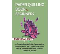 Paper Quilling Book For Beginners