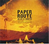 Paper Route - are We All Forgotten