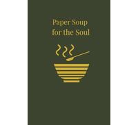 Paper Soup for the Soul: Bullet Dot Grid Notebook: 120 Pages, 6x9 Inches - Ideal for Recipes, Journaling, Planning, Drawing, Sketching, and More