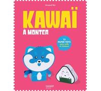 Arnaud Roi – Paper Toys Kawaï à monter – 13 Paper Toys sans colle ni ciseaux – Broché