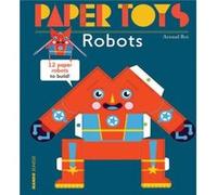 Paper Toys Robots by Arnaud Roi Inconnu (Auteur)