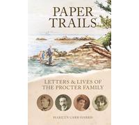 Paper Trails: Letters & Lives of the Procter Family