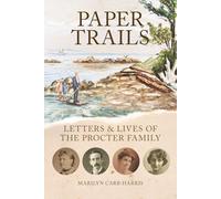 Paper Trails: Letters & Lives of the Procter Family