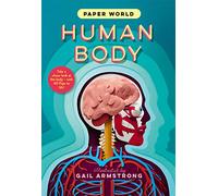 Paper World: Human Body: A fact-packed novelty book with 40 flaps to lift!