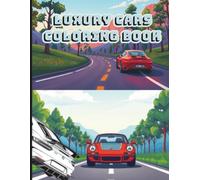 Paperback Luxury Cars Coloring Book for Any Age: Adults Cars Coloring Book. Coloring Book for Any Age