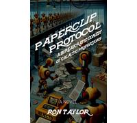 Paperclip Protocol: A Bureaucratic Comedy of Galactic Proportions (A Funny Science Fiction Novel)