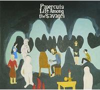 Papercuts - Life Among The Savages [Import]