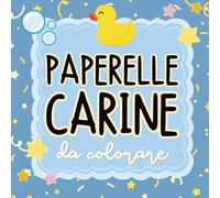 Paperelle carine da colorare: simpatiche papere di gomma in un album da colorare per adulti e ragazzi