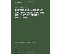 Papers In Linguistics And Phonetics To The Memory Of Pierre Delattre