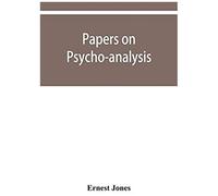 Papers On Psycho-Analysis