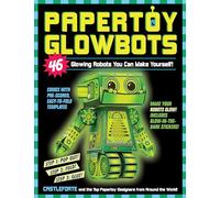 Papertoy Glowbots: 46 Glowing Robots You Can Make Yourself!