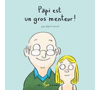 Papi est un gros menteur - Jean-Baptiste Drouot - 400 Coups Eds Les - cartonné - Album jeunesse