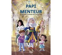 Papi est un super menteur - Tome 1 Le super copain de Louis XIV (1)