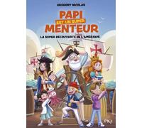 Papi est un super menteur - Tome 4 La super découverte de l'Amérique - Grégory Nicolas - Pocket Jeunesse - Poche - Roman cadet