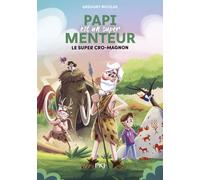 Papi est un super menteur Tome 7 Super Cro-Magnon - Grégory Nicolas - Pocket Jeunesse - Poche - Roman cadet