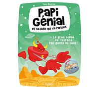 Papi Génial et sa bulle qui va partout T01: Le gros robot de l'espace pas gentil du tout