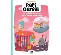 Papi Génial - Tome 2 - La Licorne En Cage De La Reine Bling Bling