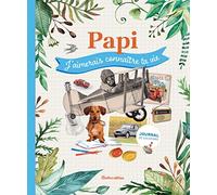 Papi, j'aimerais connaître ta vie