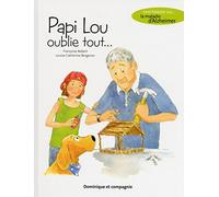 Papi Lou oublie tout - Une histoire sur la maladie d'Alzheimer