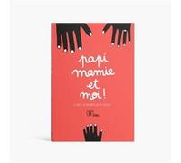 Papi, mamie et moi - Cahier Grand-parent/enfant Le livre qui fait du lien - Minus Editions - Minus - cartonné - Papeterie