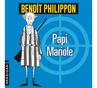Papi Mariole - Benoît Philippon - Hardigan - Livre audio - Livre
