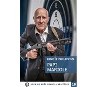 Papi mariole Grands caractères, édition accessible pour les malvoyants - Benoît Philippon - Voir De Pres - broché - Roman