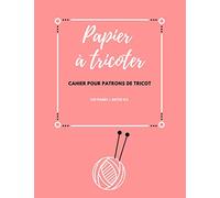 Papier à tricoter: Cahier pour dessiner vos patrons de tricot de differents modèles et montages,papier à tricoter, papier quadrillé ratio 4:5 | 120 PAGES