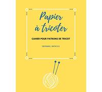 Papier à tricoter: Cahier pour dessiner vos patrons de tricot de differents modèles et montages,papier à tricoter, papier quadrillé ratio 2:3 | 120 PAGES